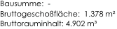 

Bausumme:  -
Bruttogeschoßfläche:  1.378 m² 
Bruttorauminhalt: 4.902 m³
                                                            